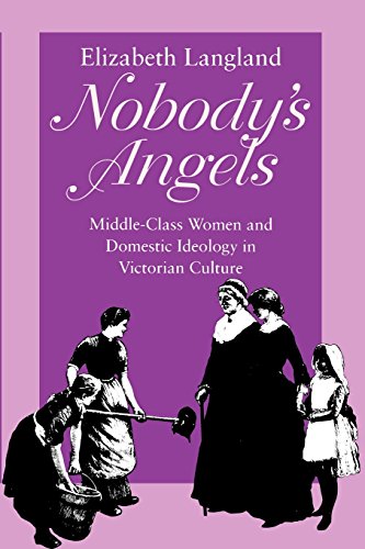 Nobody's Angels: Middle-Class Women and Domestic Ideology in Victorian Culture (Reading Women Writing) von Cornell University Press